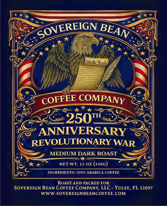 250th Anniversary of the Revolutionary War-Medium Dark Roast (COMING SOON)